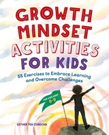 Growth Mindset Activities for Kids - Esther Pia Cordova - 9781646117680