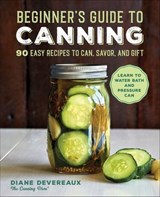 Beginner's Guide to Canning - Diane Devereaux - 9781646119820