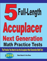 5 Full-Length Accuplacer Next Generation Math Practice Tests - Reza Nazari ;  Ava Ross - 9781646121113