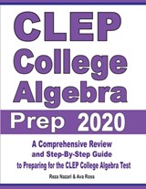 CLEP College Algebra Prep 2020 - Reza Nazari ; Ava Ross - 9781646121557