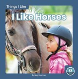 Things I Like: I Like Horses - Meg Gaertner - 9781646190133