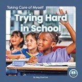 Taking Care of Myself: Trying Hard in School - Meg Gaertner - 9781646194971