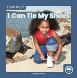 I Can Tie My Shoes - Meg Gaertner - 9781646195824
