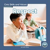 Civic Skills and Values: Respect - Dalton Rains - 9781646198498