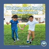 We Run and Jump: The Short U Sound - Connor Stratton - 9781646199273