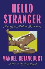 Hello Stranger - Manuel Betancourt - 9781646222308