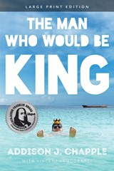 The Man Who Would Be King - CHAPPLE,  Addison J. ; Longobardi, Vincent - 9781646304998