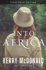 Into Africa - Kerry McDonald ; Bob Coles - 9781646305001