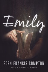 Emily - Eden Francis Compton ; Rachael Flanery - 9781646305117