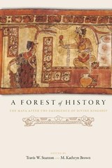 A Forest of History - Travis W Stanton ; M Kathryn Brown - 9781646422357