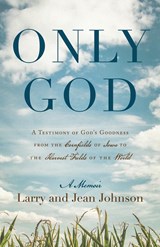 Only God - Jean Johnson ;  Larry Johnson - 9781646455966