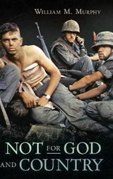 Not for God and Country - MURPHY,  William M - 9781646632756