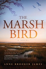 The Marsh Bird - Anne Brooker James - 9781646633654