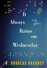 It Always Rains on Wednesday - HACKNEY,  R Douglas - 9781646634101