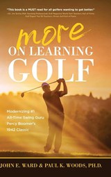 More on Learning Golf - John E Ward ; Paul Woods - 9781646636754