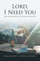 Lord, I Need You - Deborah Miller ; Debbie Schindler - 9781646704637