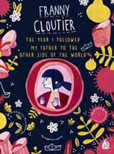 The Year I Followed My Father to the Other Side of the World - Stephanie LaPointe - 9781646900251