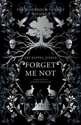 The Rosenholm Trilogy Volume 2: Forget Me Not - Gry Kappel Jensen - 9781646906130
