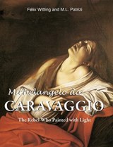 Michelangelo Da Caravaggio - Felix Witting - 9781646995448