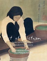 Art Of Vietnam - Catherine Noppe - 9781646995820