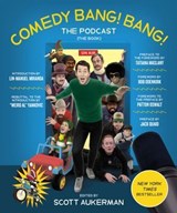 Comedy Bang! Bang! The Podcast - Scott Aukerman - 9781647003012