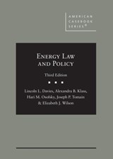 Energy Law and Policy - Lincoln L. Davies ; Alexandra B. Klass ; Hari M. Osofsky ; Joseph P. Tomain ; Elizabeth J. Wilson - 9781647084301