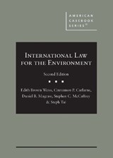 International Law for the Environment - Edith Brown Weiss ; Cinnamon P. Carlarne ; Daniel B. Magraw ; Stephen C. McCaffrey ; Steph  Tai - 9781647086107