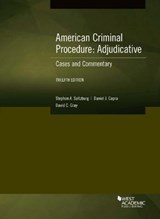 American Criminal Procedure, Adjudicative - Stephen A. Saltzburg ; Daniel J. Capra ; David C. Gray - 9781647086459