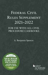 Federal Civil Rules Supplement, 2021-2022, For Use with All Civil Procedure Casebooks - A. Benjamin Spencer - 9781647088910