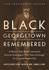 Black Georgetown Remembered - Kathleen Menzie Lesko ; Valerie M. Babb ; Carroll R. Gibbs - 9781647121655