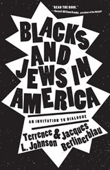 Blacks and Jews in America - Terrence L. Johnson ; Jacques Berlinerblau - 9781647124465