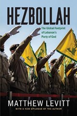 Hezbollah: The Global Footprint of Lebanon's Party of God, updated edition - Matthew Levitt - 9781647125325