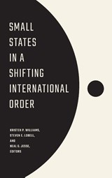 Small States in a Shifting International Order - Kristen P. Williams ; Steven E. Lobell ; Neal G. Jesse - 9781647126322