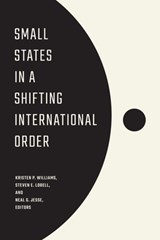 Small States in a Shifting International Order - Kristen P. Williams ; Steven E. Lobell ; Neal G. Jesse - 9781647126339