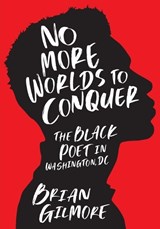 No More Worlds to Conquer - Brian Gilmore - 9781647126551