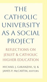 The Catholic University as a Social Project - James P. McCartin ; Michael J. Garanzini - 9781647126575