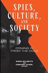 Spies, Culture, and Society - Simon Willmetts ; Constant Hijzen - 9781647126636