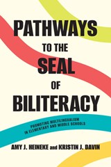 Pathways to the Seal of Biliteracy - Amy J. Heineke ; Kristin J. Davin - 9781647127008