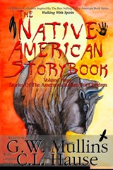 The Native American Story Book Volume Three Stories of the American Indians for Children - G W Mullins - 9781647133054