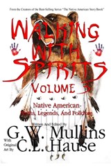 Walking With Spirits Volume 3 Native American Myths, Legends, And Folklore - G W Mullins - 9781647133320
