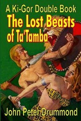 Ki-Gor, the Beasts of Ta'tamba - John Peter Drummond - 9781647200817