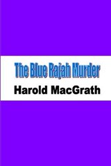 The Blue Rajah Murder - Harold Macgrath - 9781647202156