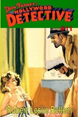 Dan Turner Hollywood Detective #11 - BELLEM,  Robert Leslie - 9781647203382