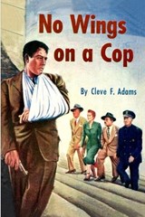 No Wings On A Cop - Cleve F Adams - 9781647206215