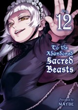 To The Abandoned Sacred Beasts 12 - Maybe - 9781647290047