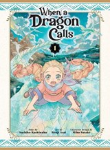 When a Dragon Calls 1 - Sachiko Kashiwaba ; Renji Asai - 9781647296278