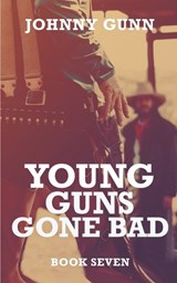 Young Guns Gone Bad - GUNN,  Johnny - 9781647345051