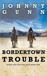 Bordertown Trouble - Johnny Gunn - 9781647348687