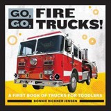 Go, Go, Fire Trucks! - Bonnie Rickner Jensen - 9781647391096