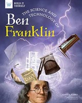 SCIENCE & TECHNOLOGY OF BEN FRANKLIN - ALICIA KLEPEIS - 9781647410186